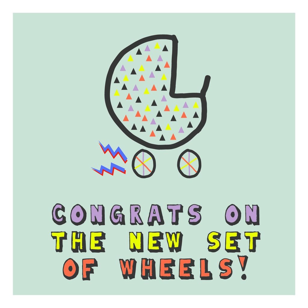 Congrat on the New  set of Wheels , Baby Card