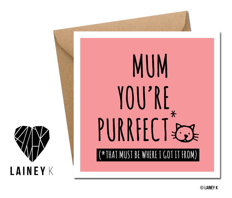 Mum You're Purrfect!!